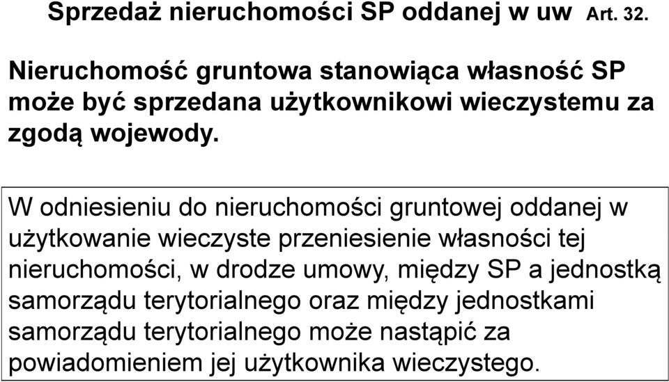 W odniesieniu do nieruchomości gruntowej oddanej w użytkowanie wieczyste przeniesienie własności tej