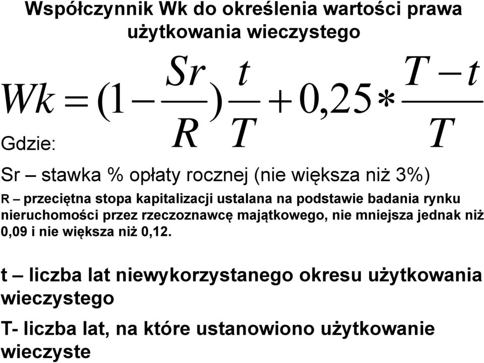 rynku nieruchomości przez rzeczoznawcę majątkowego, nie mniejsza jednak niż 0,09 i nie większa niż 0,12.