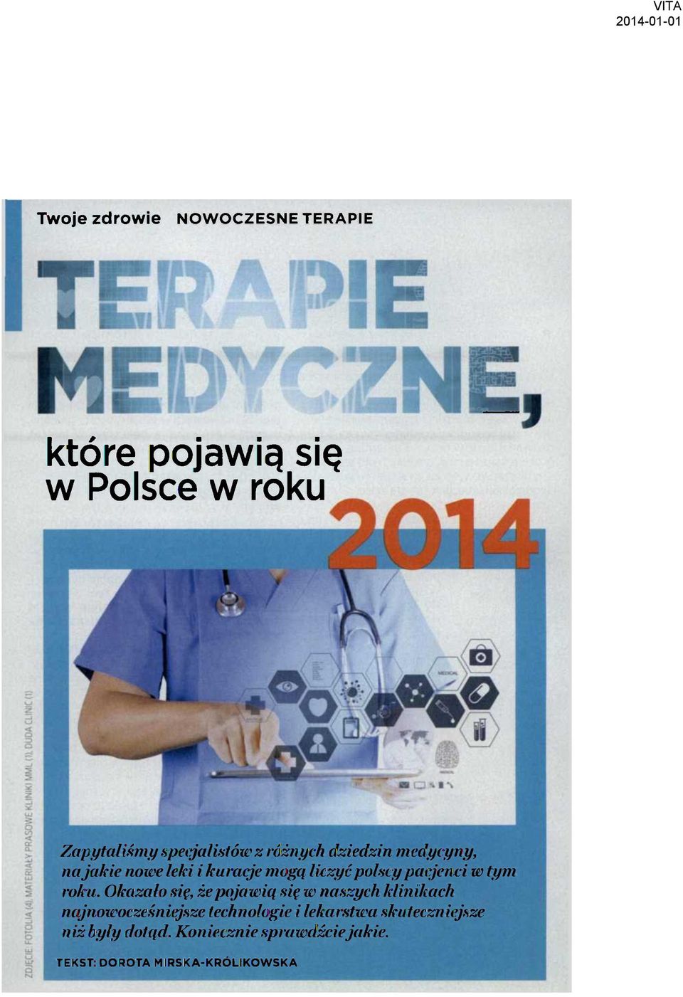 roku. Okazało się, że pojawią się w naszych klinikach najnowocześniejsze technologie i