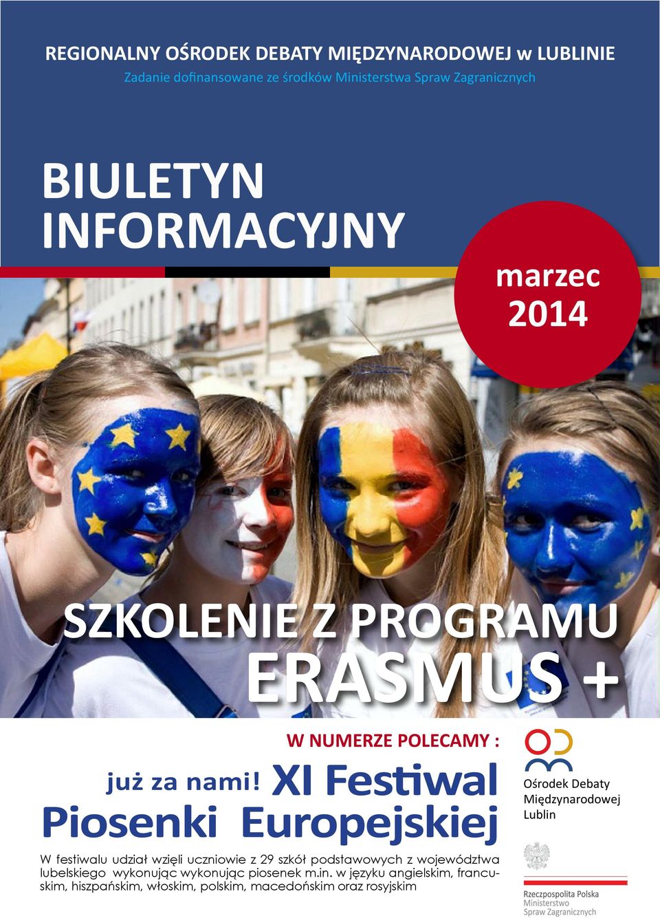 XI Festiwal Piosenki Europejskiej Ośrodek Debaty Międzynarodowej Lublin W festiwalu udział wzięli uczniowie z