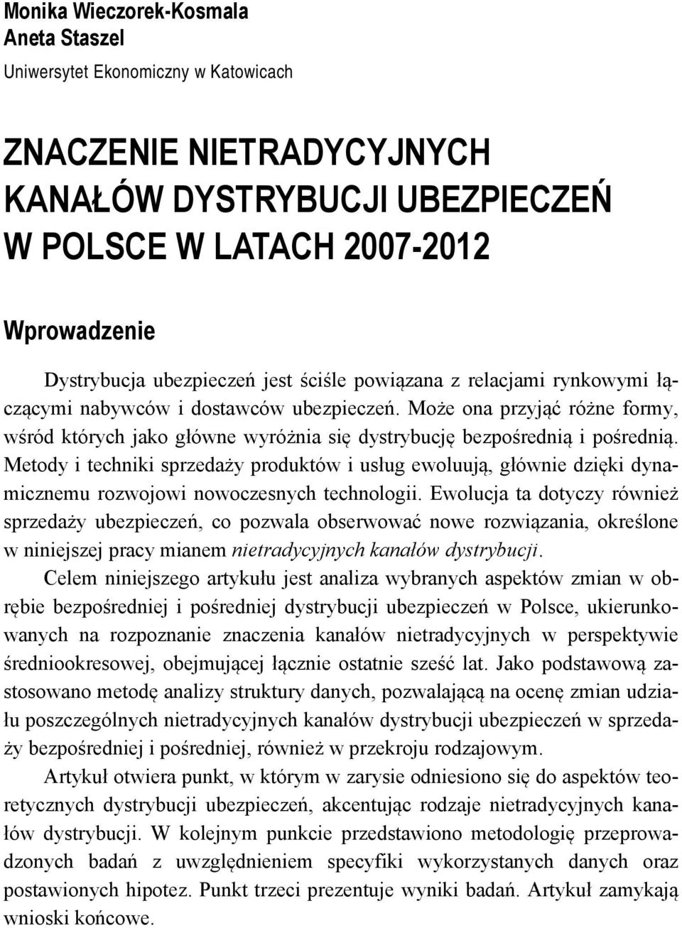 Metody i techniki sprzedaży produktów i usług ewoluują, głównie dzięki dynamicznemu rozwojowi nowoczesnych technologii.