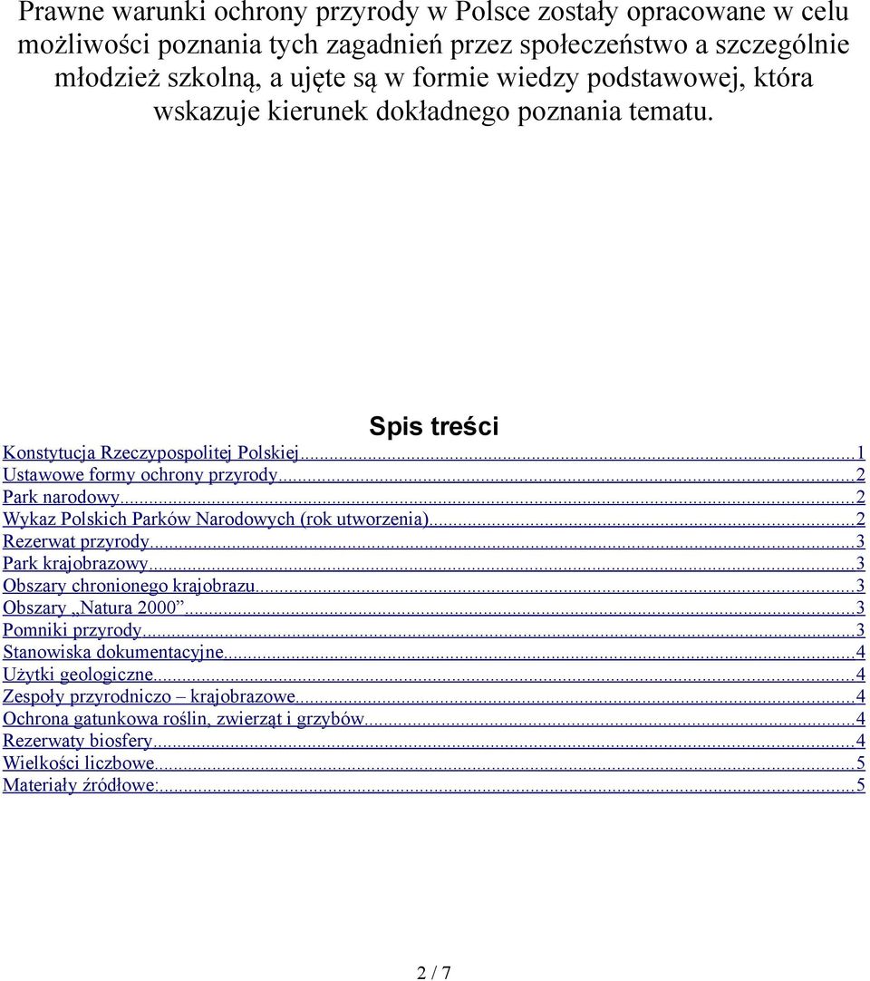 .. 2 Wykaz Polskich Parków Narodowych (rok utworzenia)... 2 Rezerwat przyrody... 3 Park krajobrazowy... 3 Obszary chronionego krajobrazu... 3 Obszary Natura 2000...3 Pomniki przyrody.