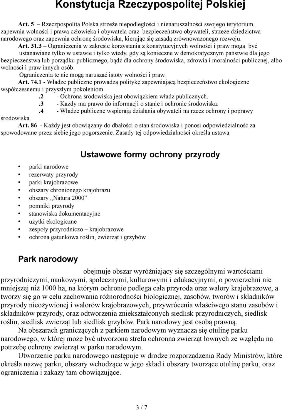 oraz zapewnia ochronę środowiska, kierując się zasadą zrównoważonego rozwoju. Art. 31.