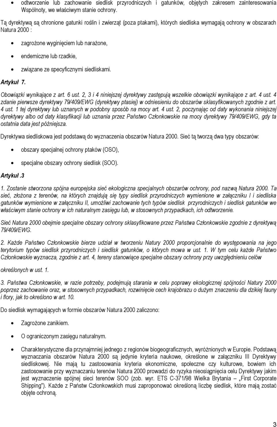 zagrożone wyginięciem lub narażone, endemiczne lub rzadkie, związane ze specyficznymi siedliskami. Obowiązki wynikające z art. 6 ust.
