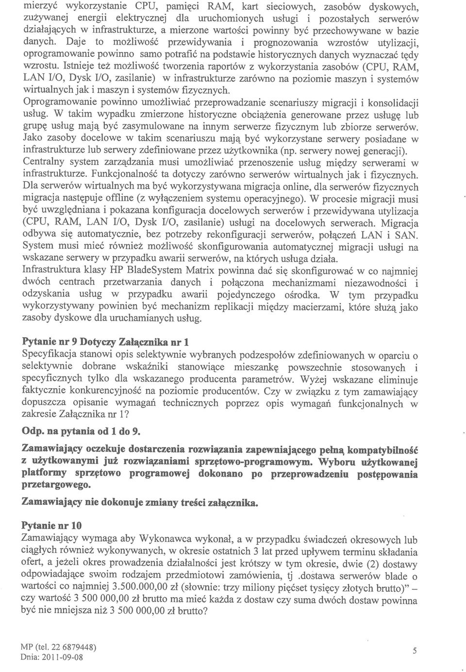 innym serwerze fizycznym lub zbiorze serwerów. Jako zasoby docelowe w takim scenariuszu mają być wykorzystane serwery posiadane w wirtualnychjak i maszyn i systemów fizycznych.