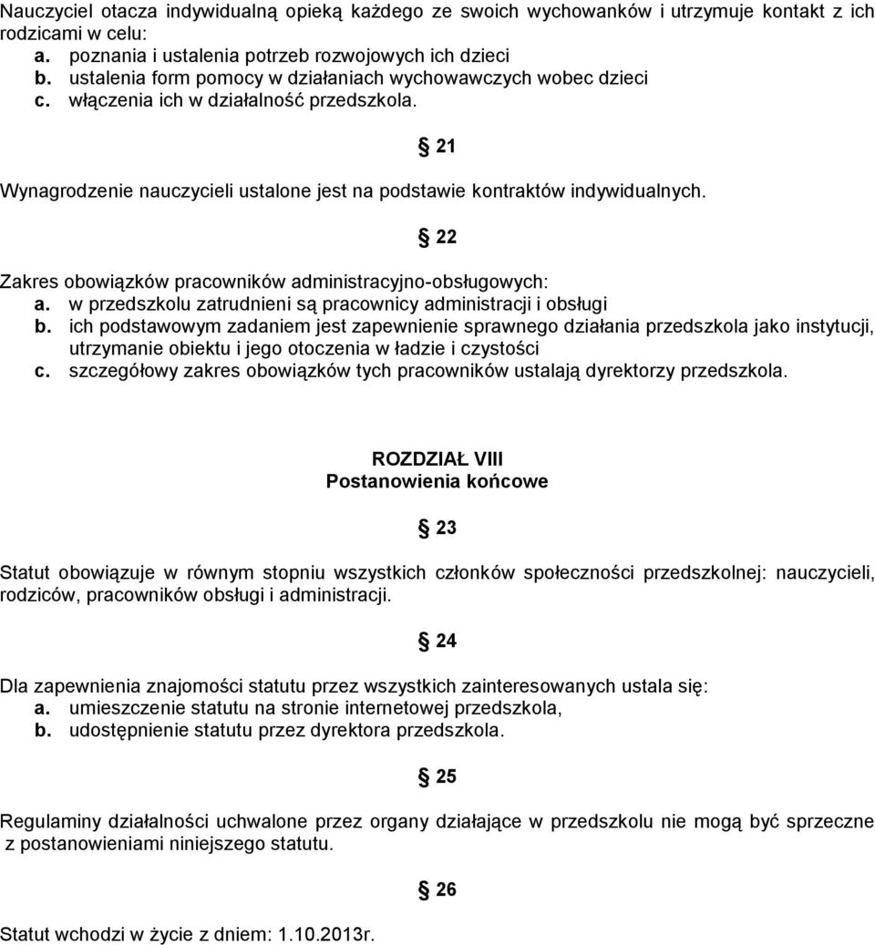 22 Zakres obowiązków pracowników administracyjno-obsługowych: a. w przedszkolu zatrudnieni są pracownicy administracji i obsługi b.