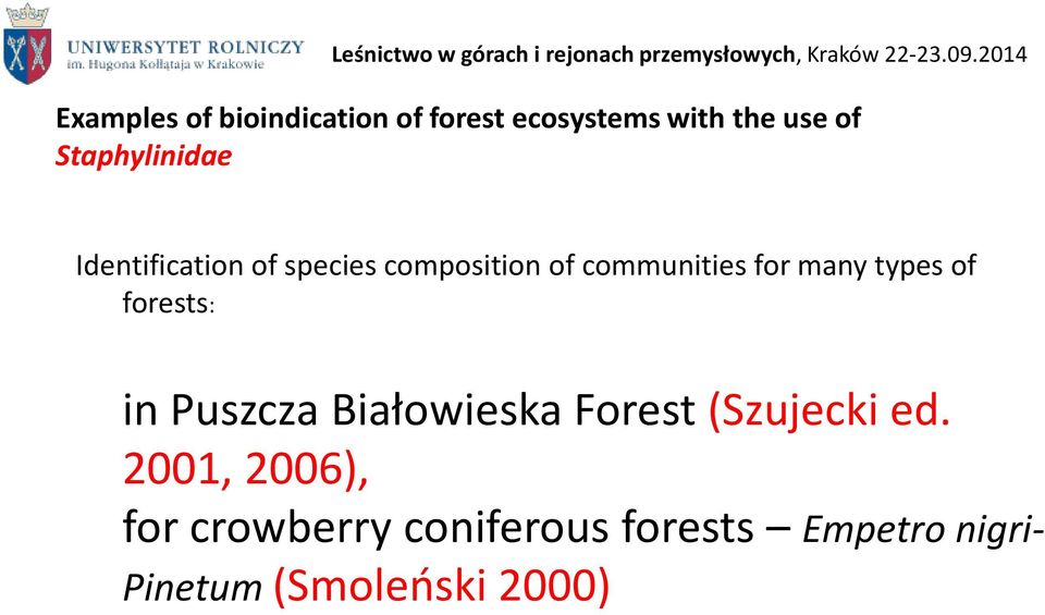 many types of forests: in Puszcza Białowieska Forest (Szujecki ed.