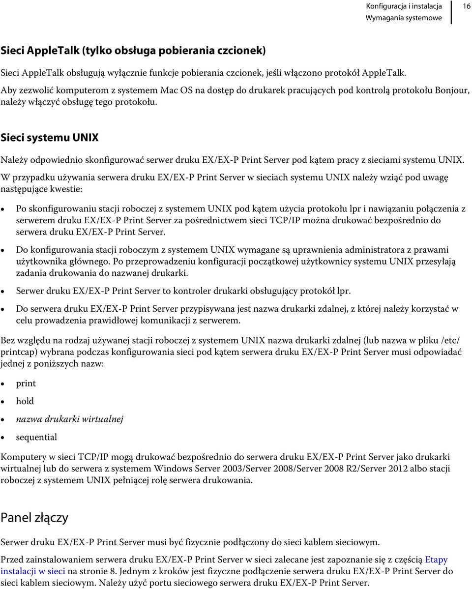 Sieci systemu UNIX Należy odpowiednio skonfigurować serwer druku EX/EX-P Print Server pod kątem pracy z sieciami systemu UNIX.