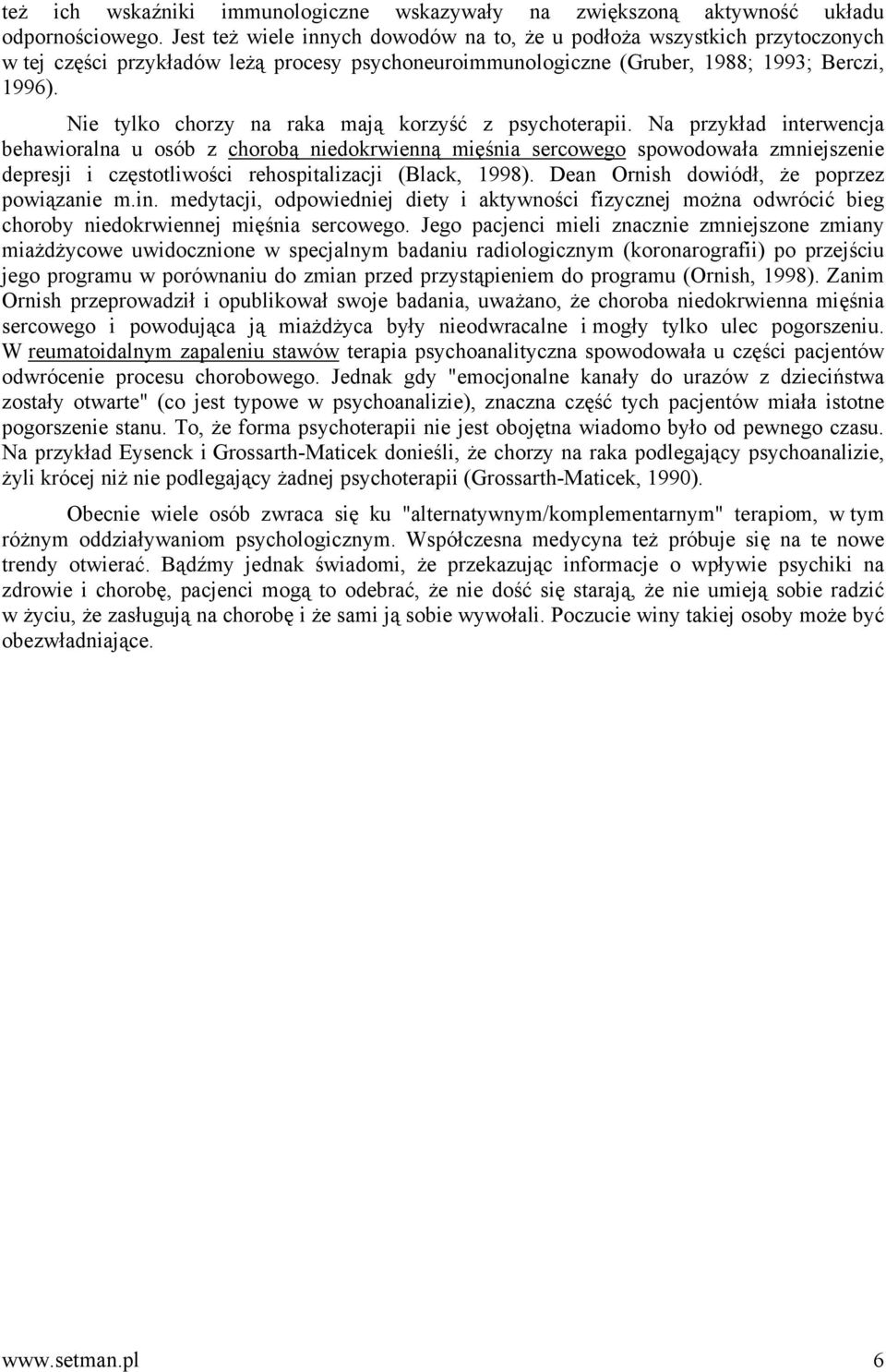 Nie tylko chorzy na raka mają korzyść z psychoterapii.