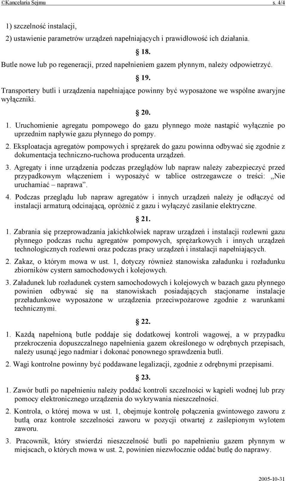 . Transportery butli i urządzenia napełniające powinny być wyposażone we wspólne awaryjne wyłączniki. 20. 1.