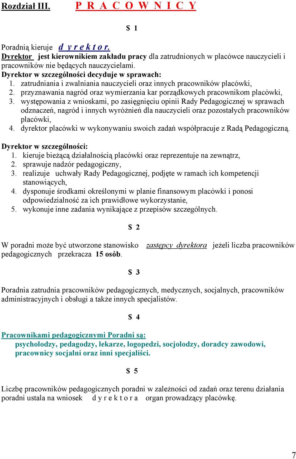 przyznawania nagród oraz wymierzania kar porządkowych pracownikom placówki, 3.