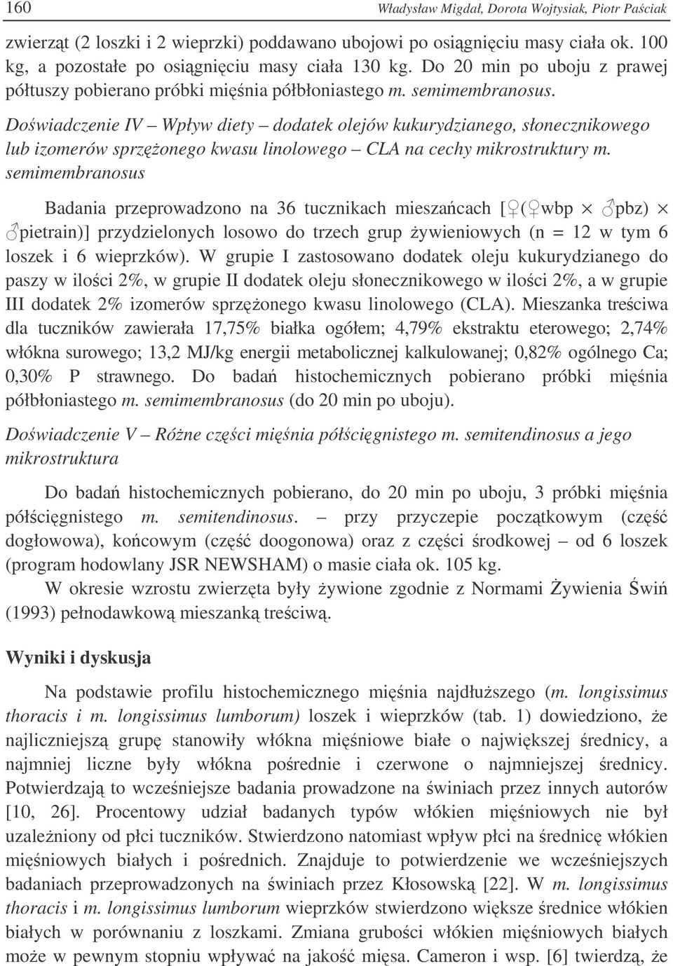 Dowiadczenie IV Wpływ diety dodatek olejów kukurydzianego, słonecznikowego lub izomerów sprzonego kwasu linolowego CLA na cechy mikrostruktury m.