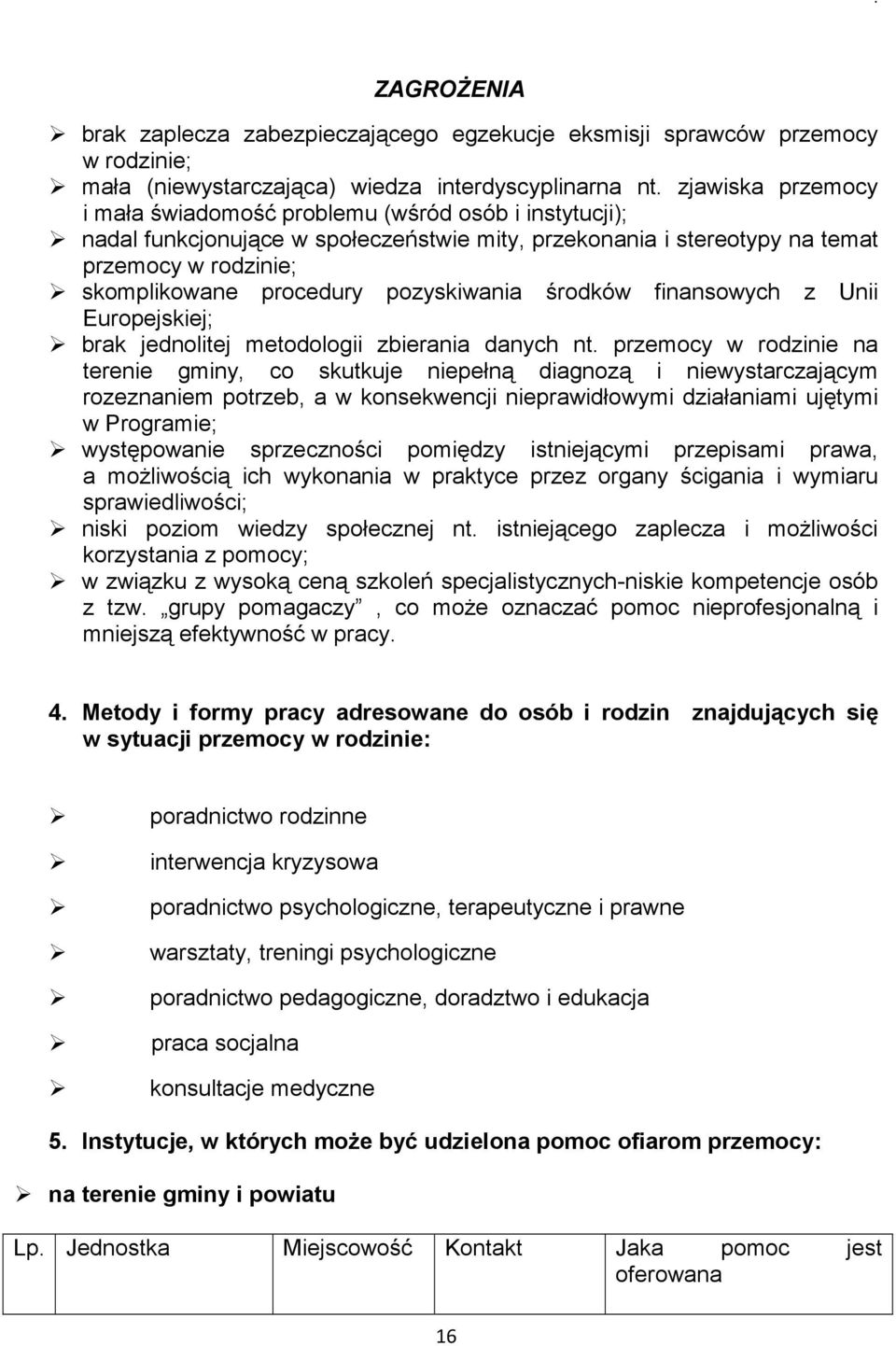 pozyskiwania środków finansowych z Unii Europejskiej; brak jednolitej metodologii zbierania danych nt.