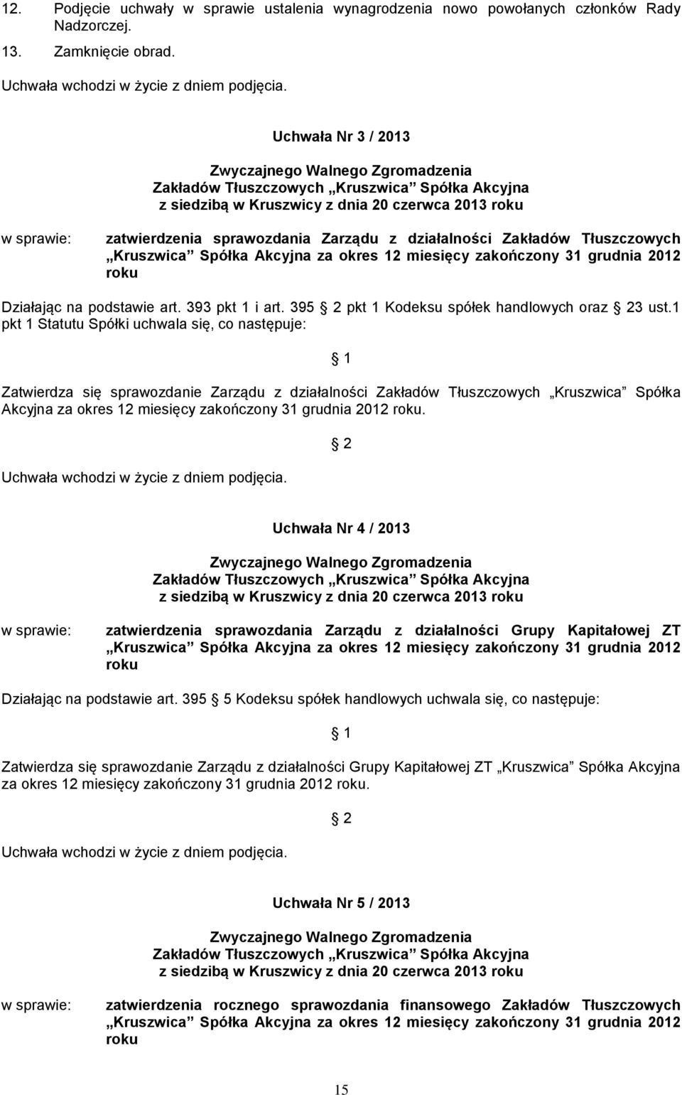 393 pkt 1 i art. 395 pkt 1 Kodeksu spółek handlowych oraz 3 ust.