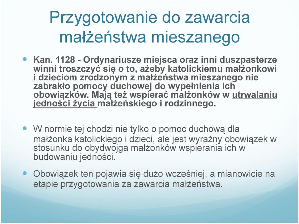 mieszanego nie zabrakło pomocy duchowej do wypełnienia ich obowiązków.