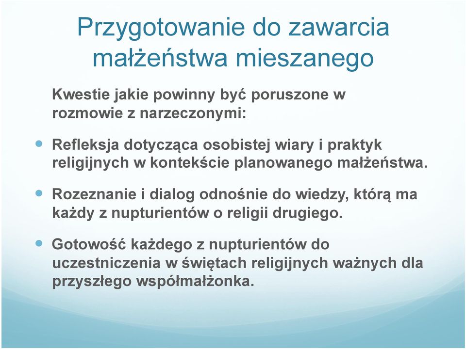 Rozeznanie i dialog odnośnie do wiedzy, którą ma każdy z nupturientów o religii drugiego.