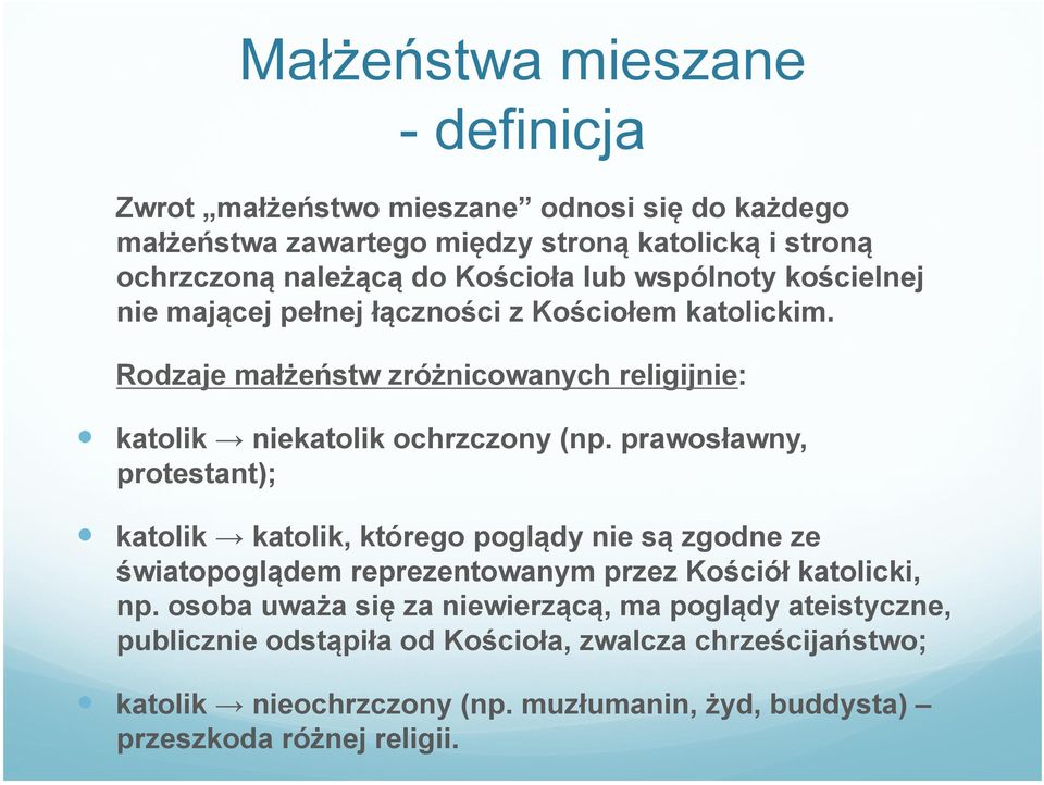 Rodzaje małżeństw zróżnicowanych religijnie: katolik niekatolik ochrzczony (np.