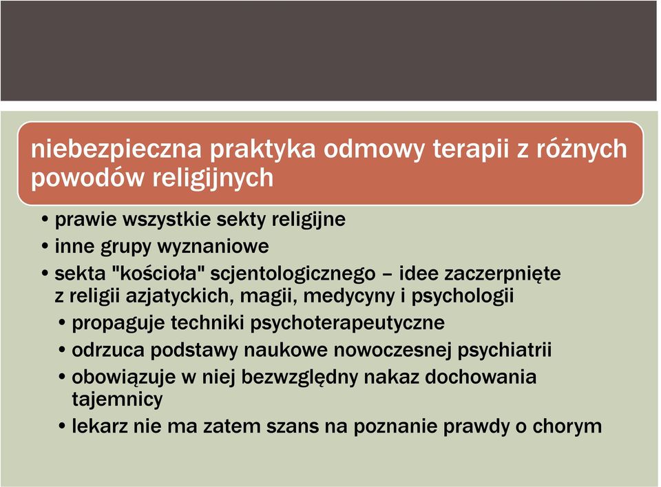 medycyny i psychologii propaguje techniki psychoterapeutyczne odrzuca podstawy naukowe nowoczesnej