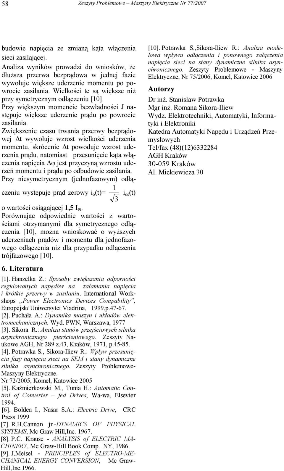 Zeszyty Problemowe - Maszyny Elektryczne, Nr 75/006, Komel, Katowice 006 Autorzy Dr inż. Stanisław Potrawka Mgr inż. Romana Sikora-Iliew Wydz.