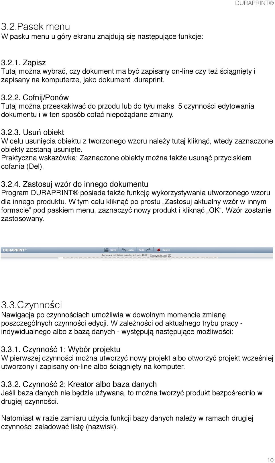 2. Cofnij/Ponów Tutaj można przeskakiwać do przodu lub do tyłu maks. 5 czynności edytowania dokumentu i w ten sposób cofać niepożądane zmiany. 3.