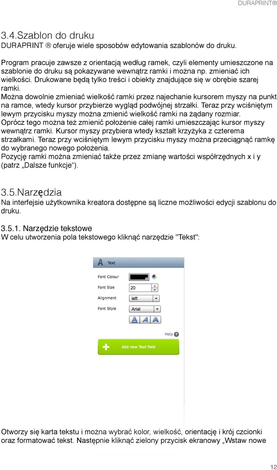 Drukowane będą tylko treści i obiekty znajdujące się w obrębie szarej ramki.