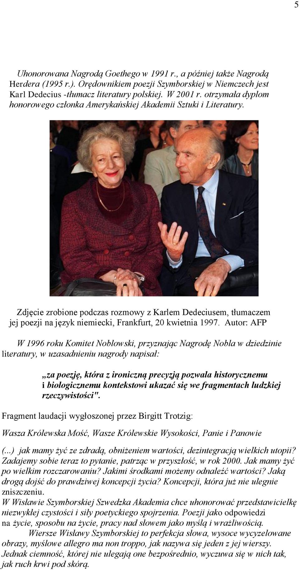 Zdjęcie zrobione podczas rozmowy z Karlem Dedeciusem, tłumaczem jej poezji na język niemiecki, Frankfurt, 20 kwietnia 1997.