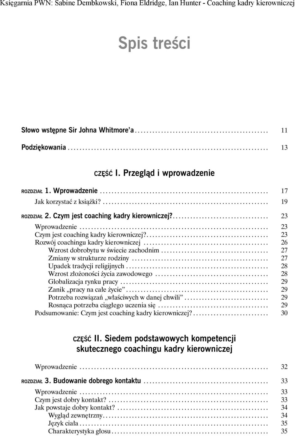 .. 27 Zmiany w strukturze rodziny... 27 Upadek tradycji religijnych... 28 Wzrost złożoności życia zawodowego... 28 Globalizacja rynku pracy... 29 Zanik pracy na całe życie.