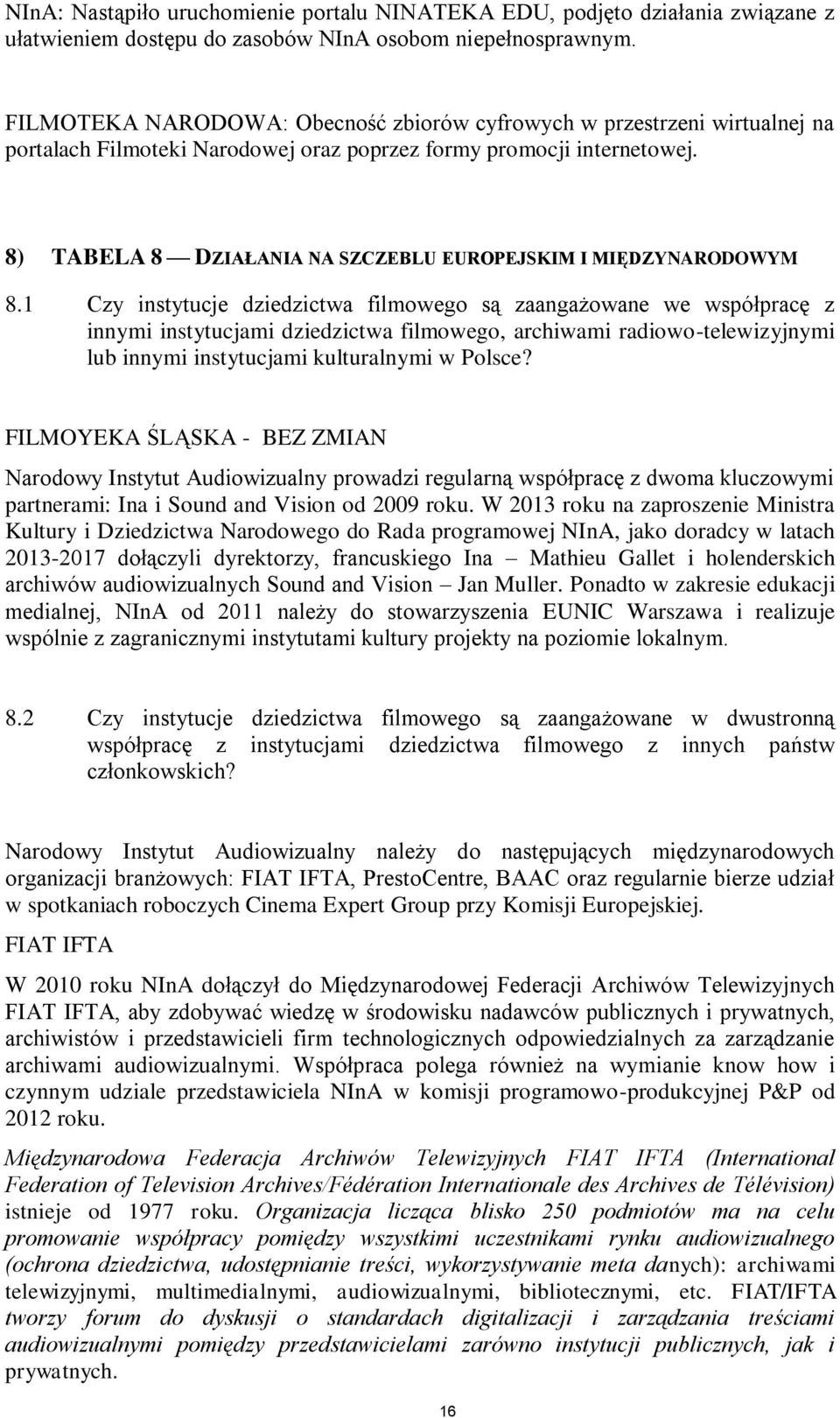 8) TABELA 8 DZIAŁANIA NA SZCZEBLU EUROPEJSKIM I MIĘDZYNARODOWYM 8.