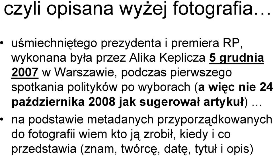 (a więc nie 24 października 2008 jak sugerował artykuł) na podstawie metadanych