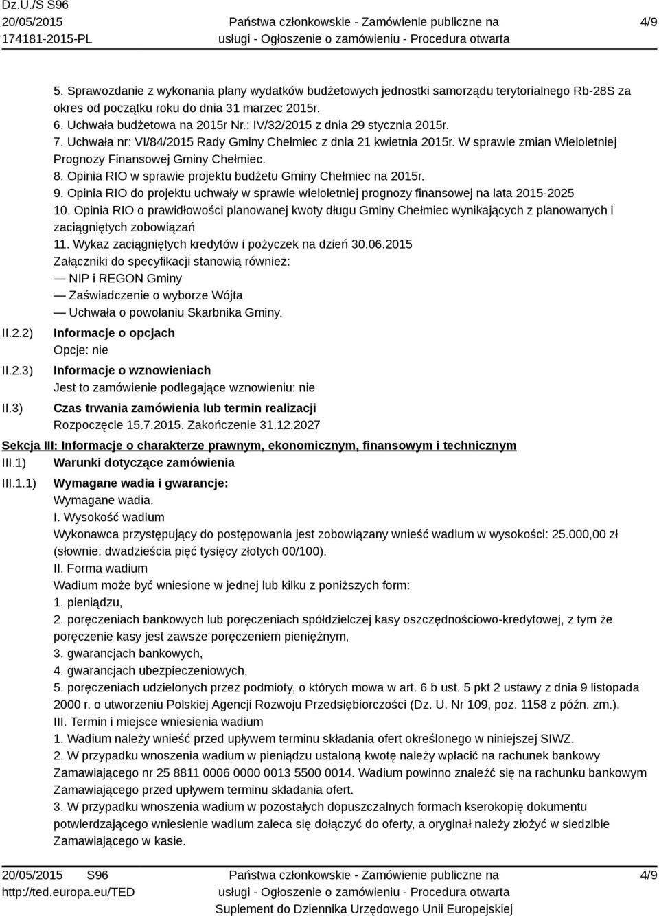 W sprawie zmian Wieloletniej Prognozy Finansowej Gminy Chełmiec. 8. Opinia RIO w sprawie projektu budżetu Gminy Chełmiec na 2015r. 9.