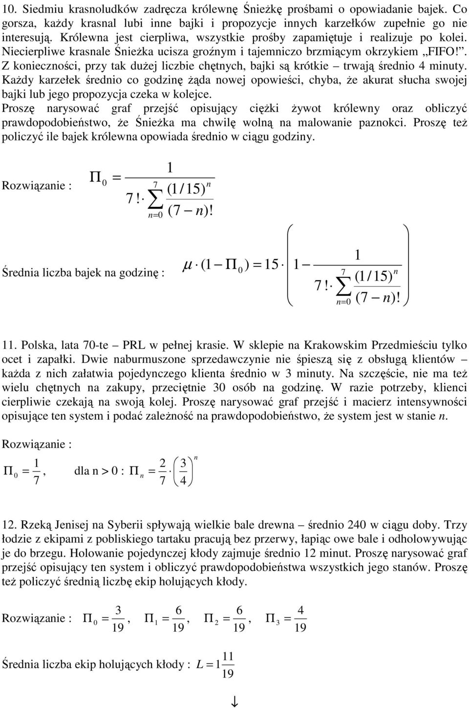 . Z koieczości, przy tak dużej liczbie chętych, bajki są krótkie trwają średio 4 miuty.