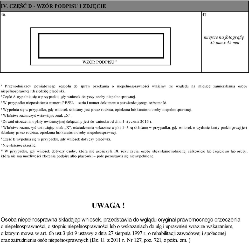 siedzibę placówki. 2 Część A wypełnia się w przypadku, gdy wniosek dotyczy osoby niepełnosprawnej. 3 W przypadku nieposiadania numeru PESEL seria i numer dokumentu potwierdzającego tożsamość.