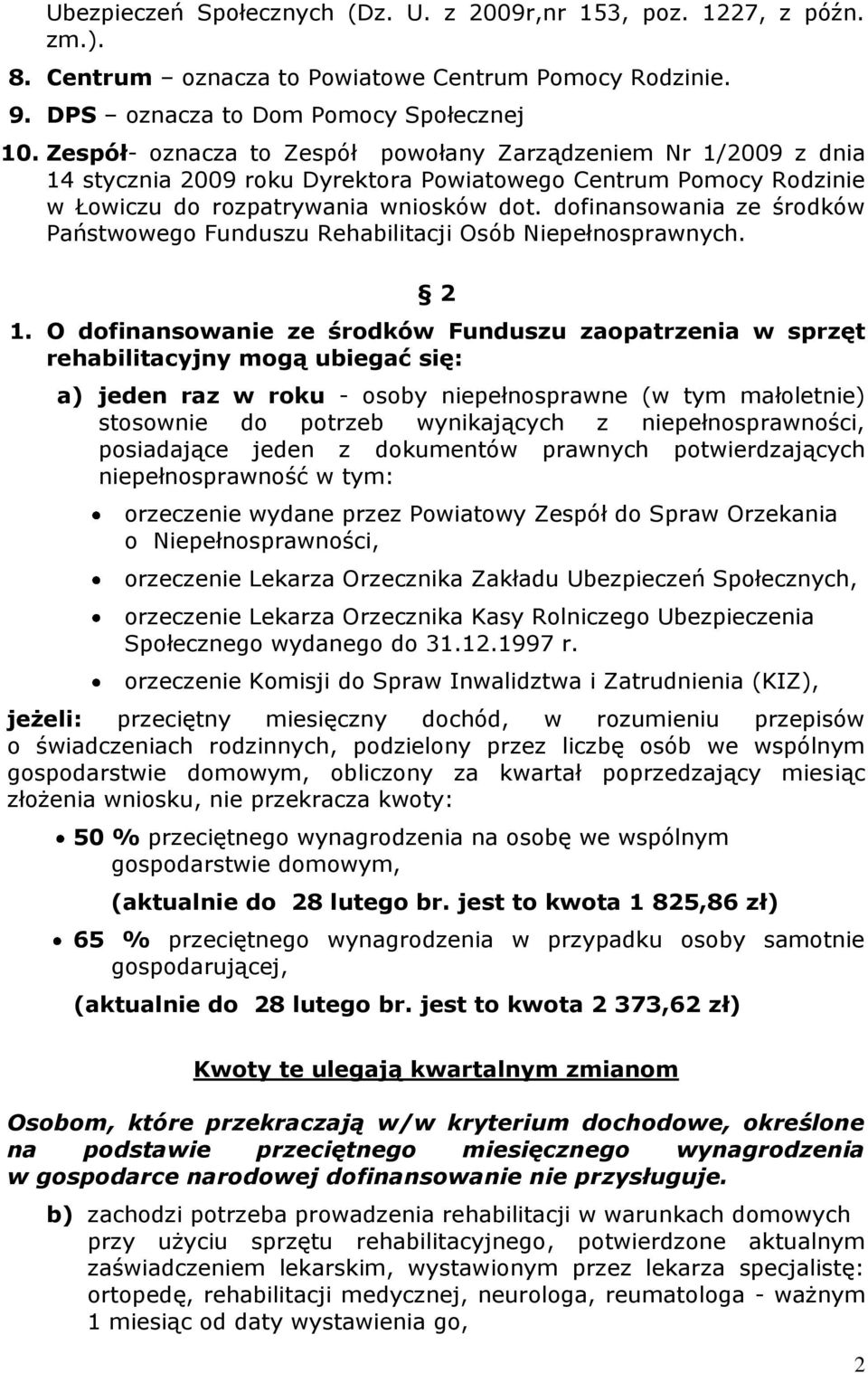 dofinansowania ze środków Państwowego Funduszu Rehabilitacji Osób Niepełnosprawnych. 2 1.