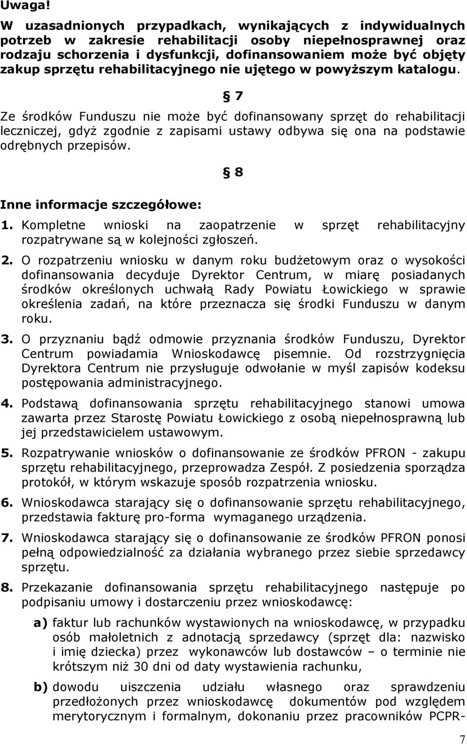 rehabilitacyjnego nie ujętego w powyższym katalogu.