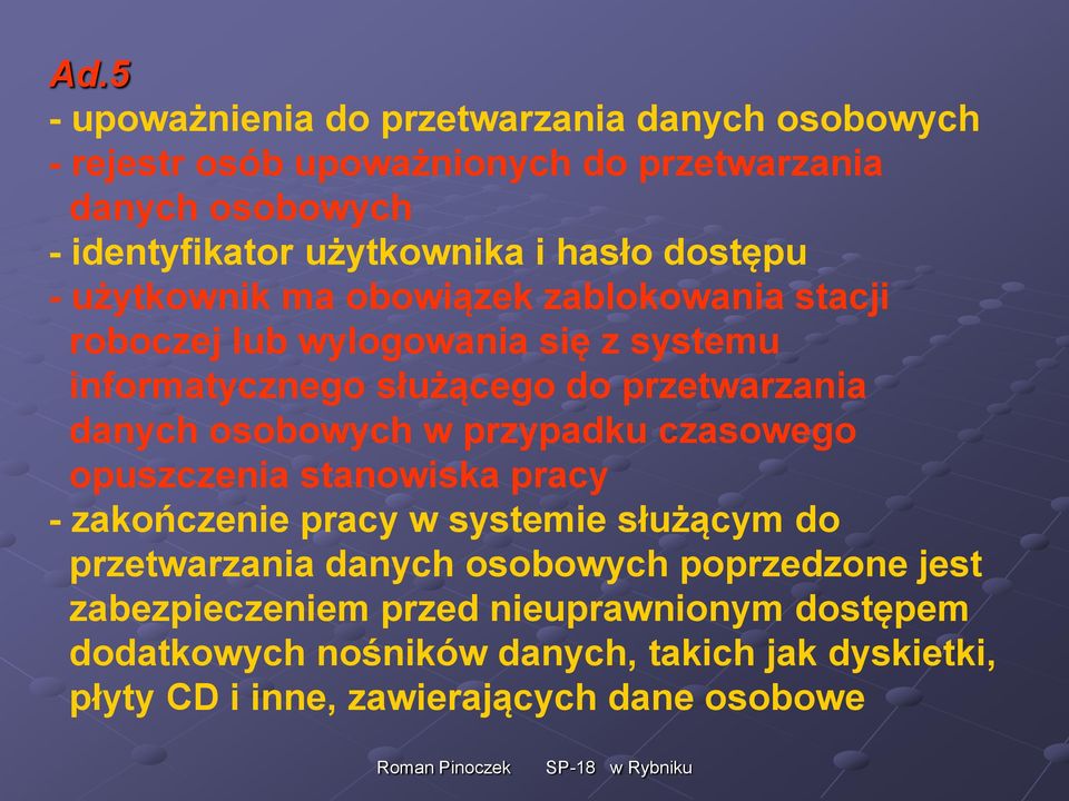 danych osobowych w przypadku czasowego opuszczenia stanowiska pracy - zakończenie pracy w systemie służącym do przetwarzania danych osobowych