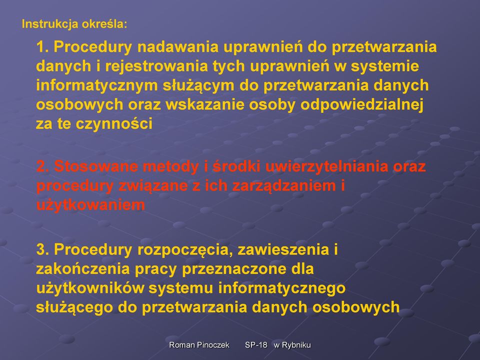 przetwarzania danych osobowych oraz wskazanie osoby odpowiedzialnej za te czynności 2.