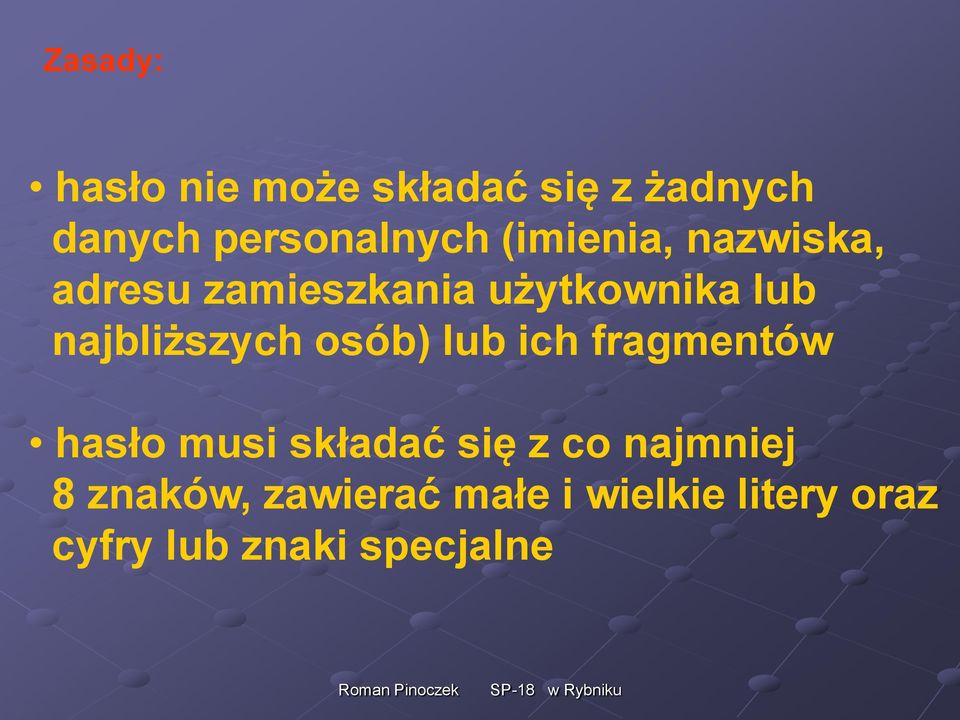 najbliższych osób) lub ich fragmentów hasło musi składać się z co