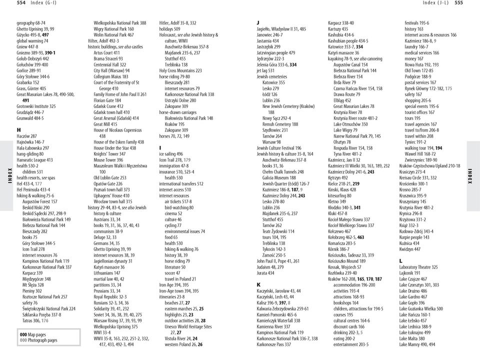 Hanseatic League 413 health 530-2 children 531 health resorts, see spas Hel 433-4, 177 Hel Peninsula 433-4 hiking & walking 75-6 Augustów Forest 157 Beskid Niski 290 Beskid Sądecki 297, 298-9