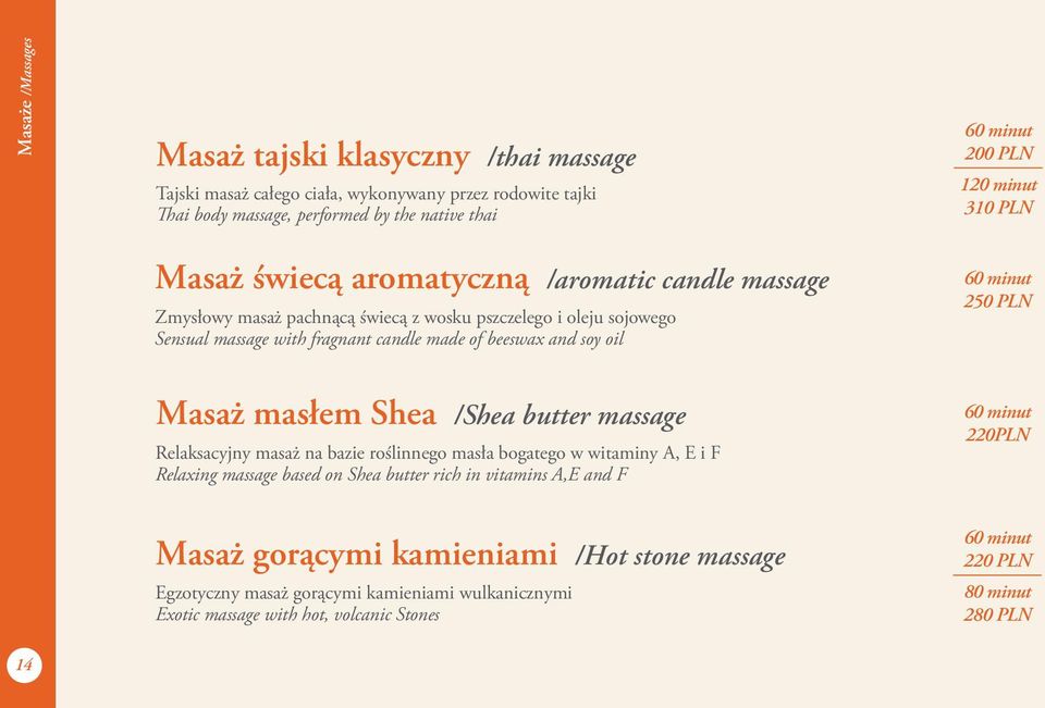 soy oil 250 PLN Masaż masłem Shea /Shea butter massage Relaksacyjny masaż na bazie roślinnego masła bogatego w witaminy A, E i F Relaxing massage based on Shea butter rich in