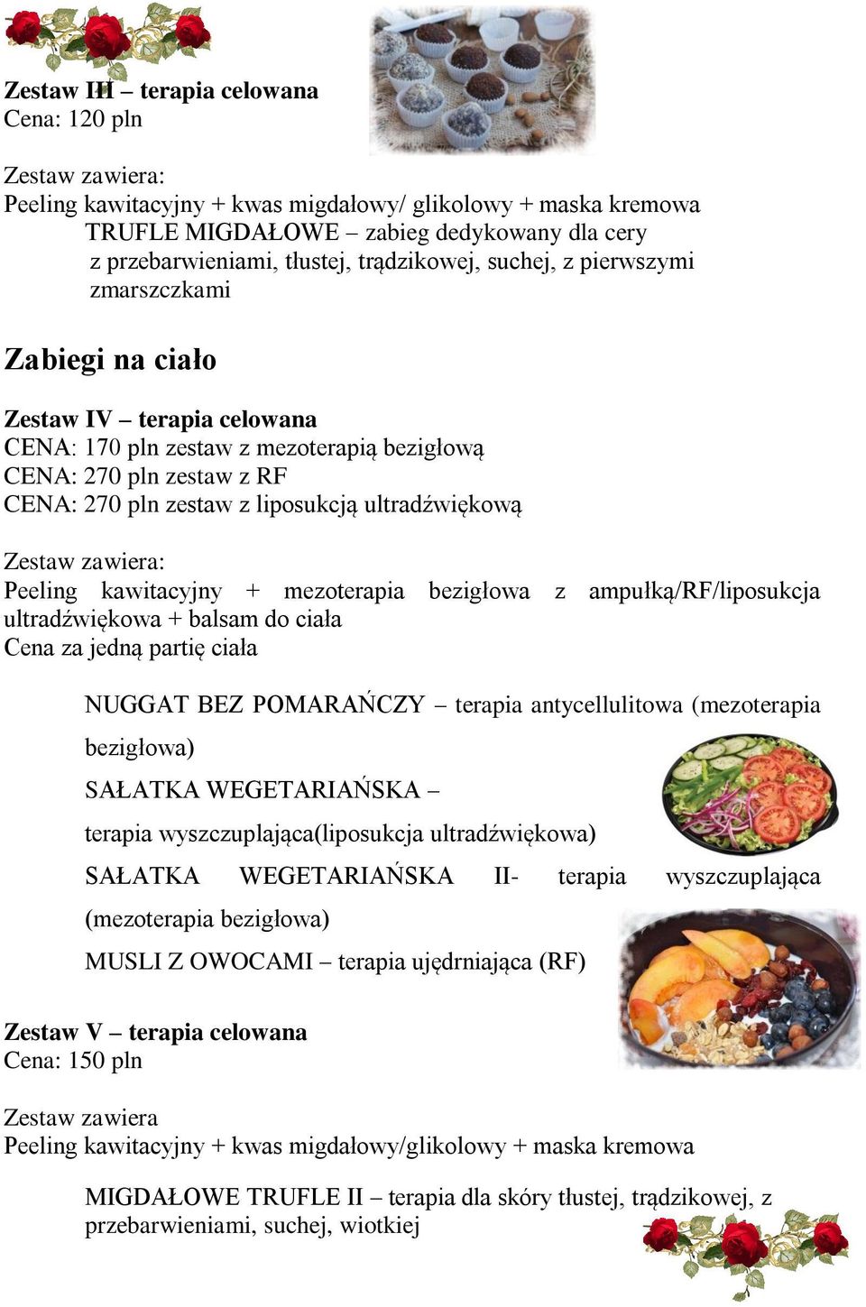 ultradźwiękową Zestaw zawiera: Peeling kawitacyjny + mezoterapia bezigłowa z ampułką/rf/liposukcja ultradźwiękowa + balsam do ciała Cena za jedną partię ciała NUGGAT BEZ POMARAŃCZY terapia