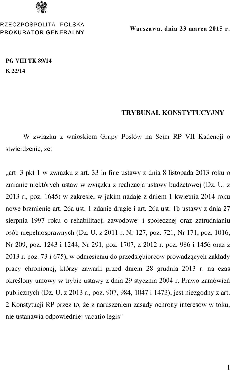 33 in fine ustawy z dnia 8 listopada 2013 roku o zmianie niektórych ustaw w związku z realizacją ustawy budżetowej (Dz. U. z 2013 r., poz.