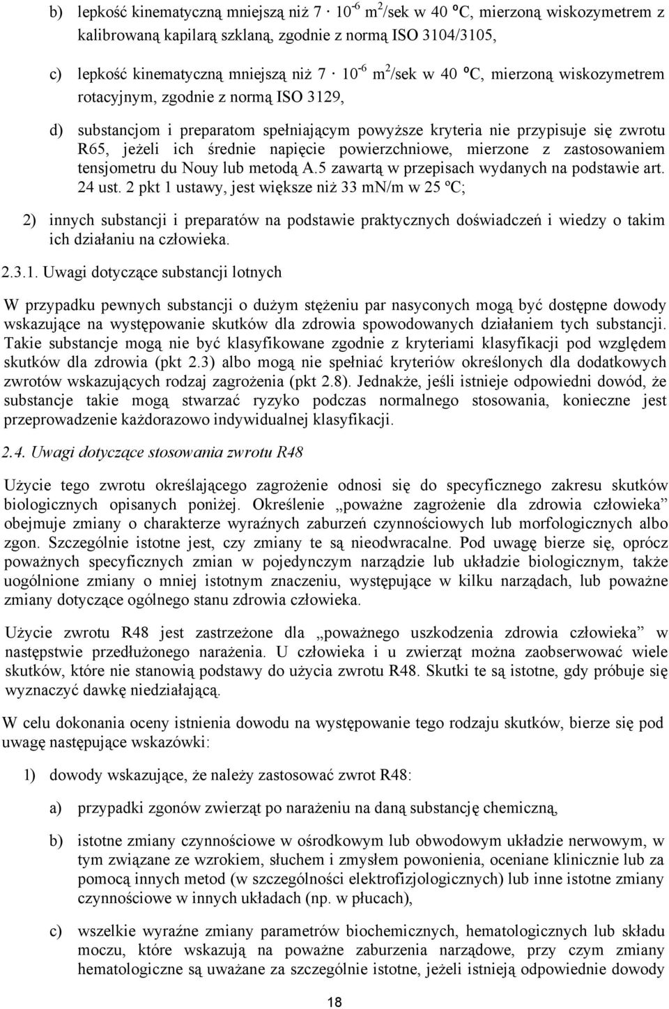 powierzchniowe, mierzone z zastosowaniem tensjometru du Nouy lub metodą A.5 zawartą w przepisach wydanych na podstawie art. 24 ust.