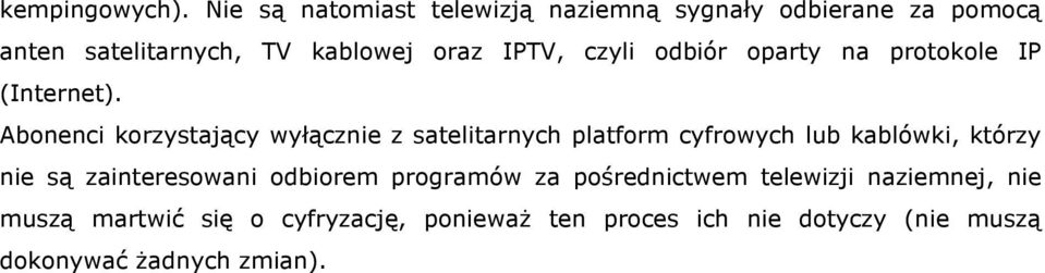 czyli odbiór oparty na protokole IP (Internet).