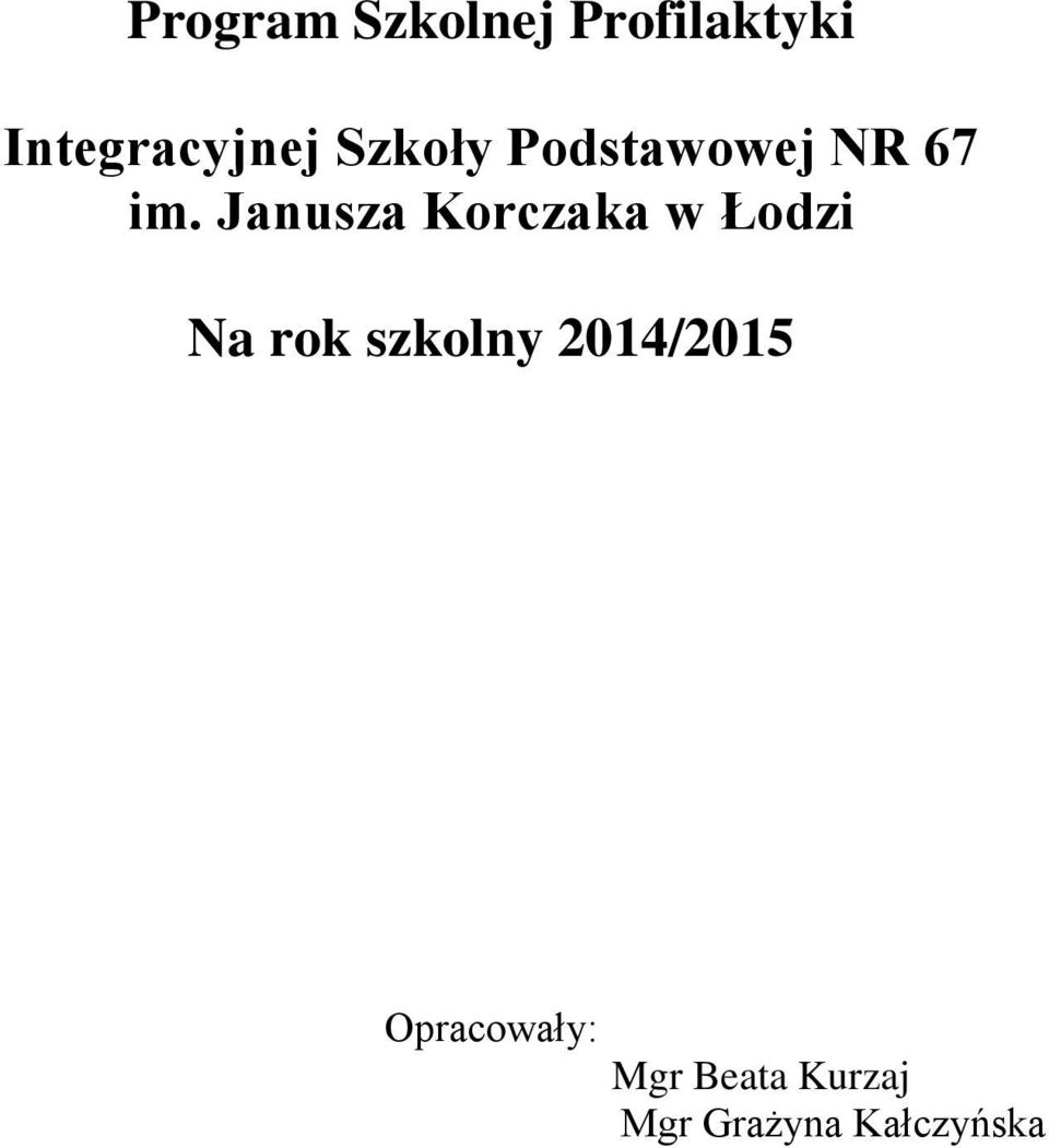 Janusza Korczaka w Łodzi Na rok szkolny