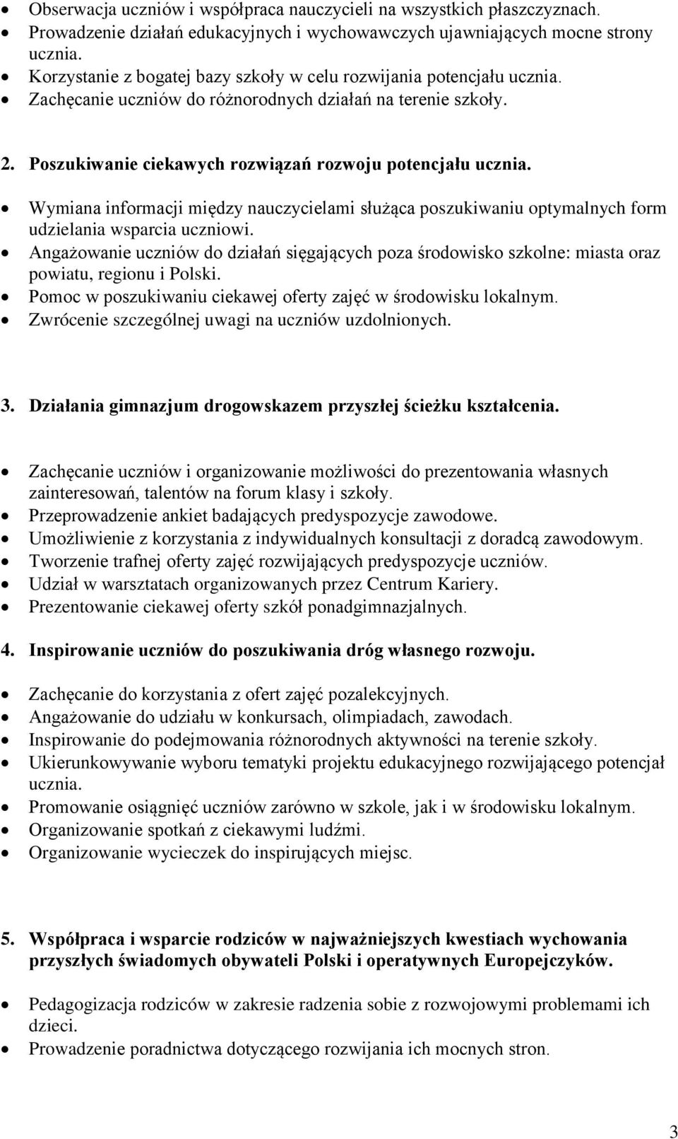 Wymiana informacji między nauczycielami służąca poszukiwaniu optymalnych form udzielania wsparcia uczniowi.