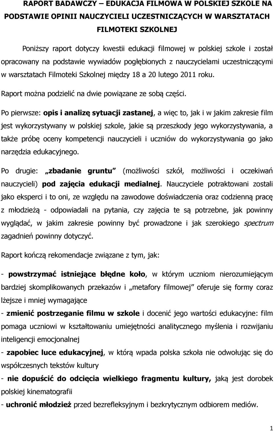 Raport można podzielić na dwie powiązane ze sobą części.