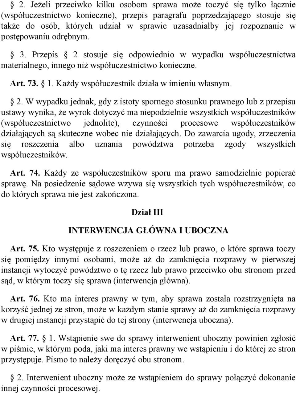 Każdy współuczestnik działa w imieniu własnym. 2.