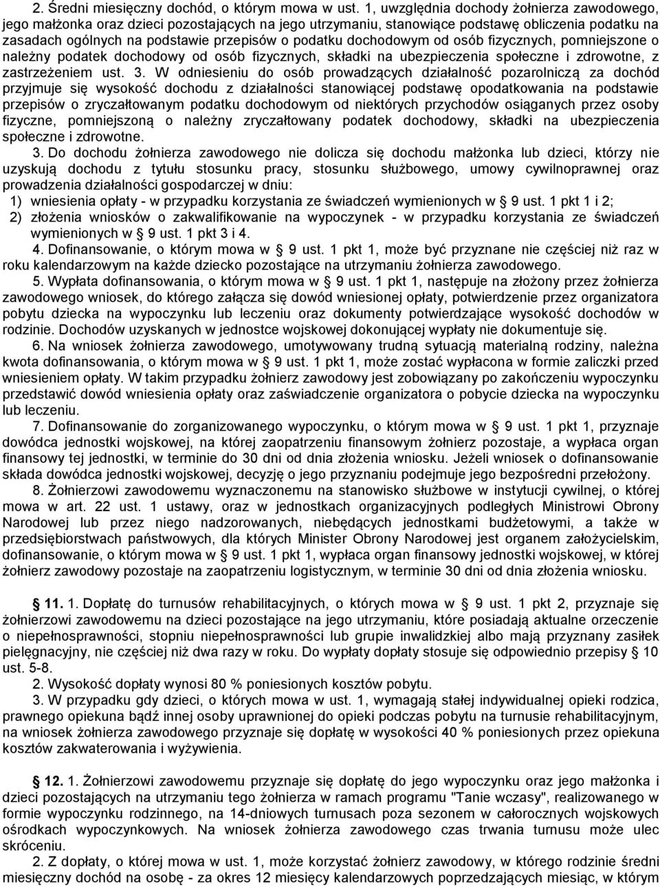 dochodowym od osób fizycznych, pomniejszone o należny podatek dochodowy od osób fizycznych, składki na ubezpieczenia społeczne i zdrowotne, z zastrzeżeniem ust. 3.