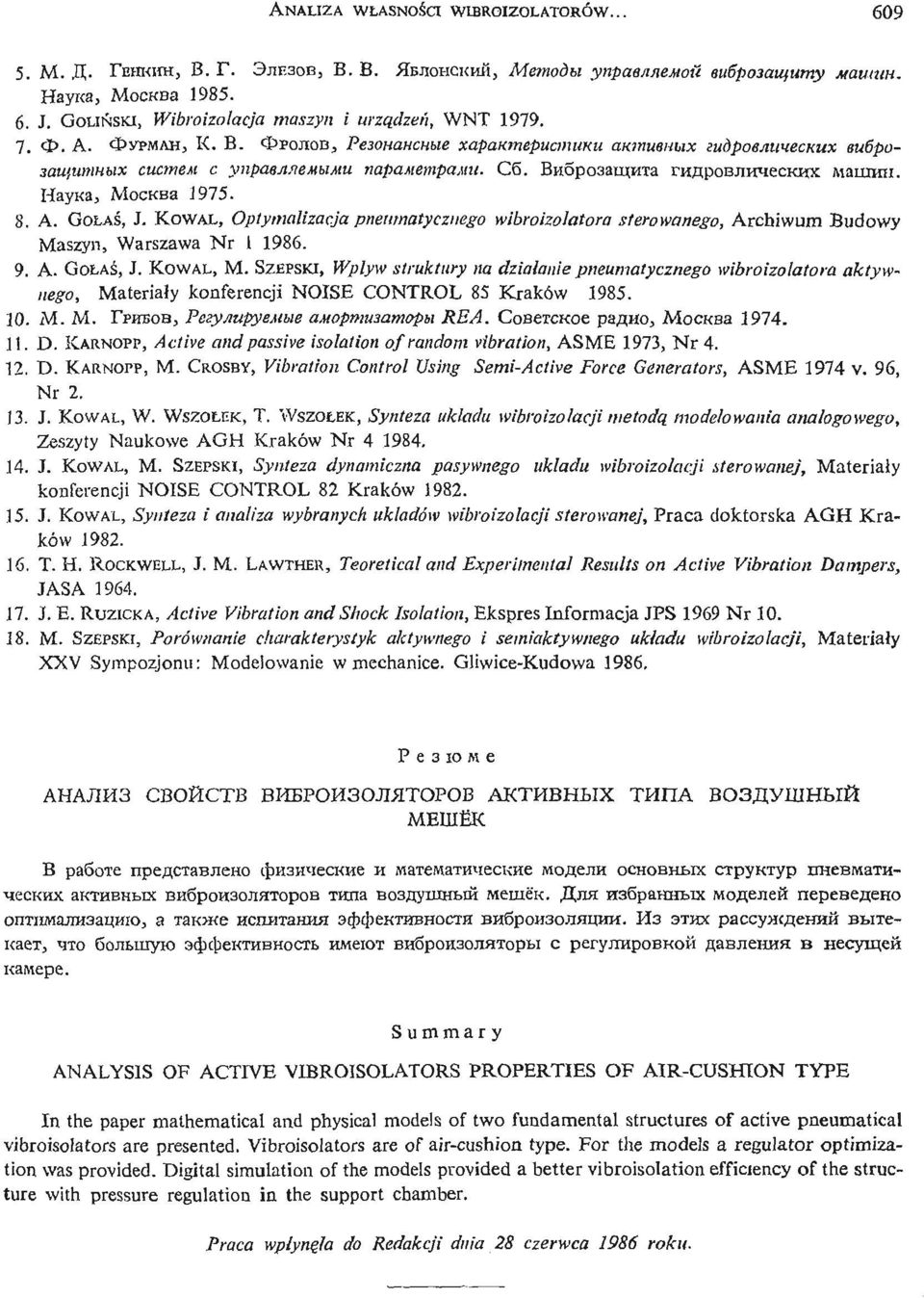 Biropo3amnTa THflpoBjiHiecKHx Mauoni. HayKa, MocKBa 3975. 8. A. GOŁAŚ, J. KOWAL, Optymalizacja pneumatycznego wihroizolatora sterowanego, Archiwum Budowy Maszyn, Warszawa Nr 1 1986. 9. A. GOŁAŚ, J. KOWAL, M.