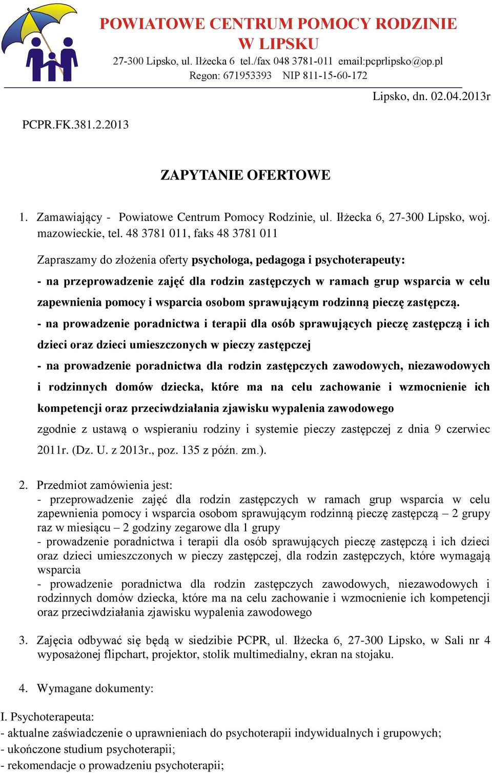 i wsparcia osobom sprawującym rodzinną pieczę zastępczą.